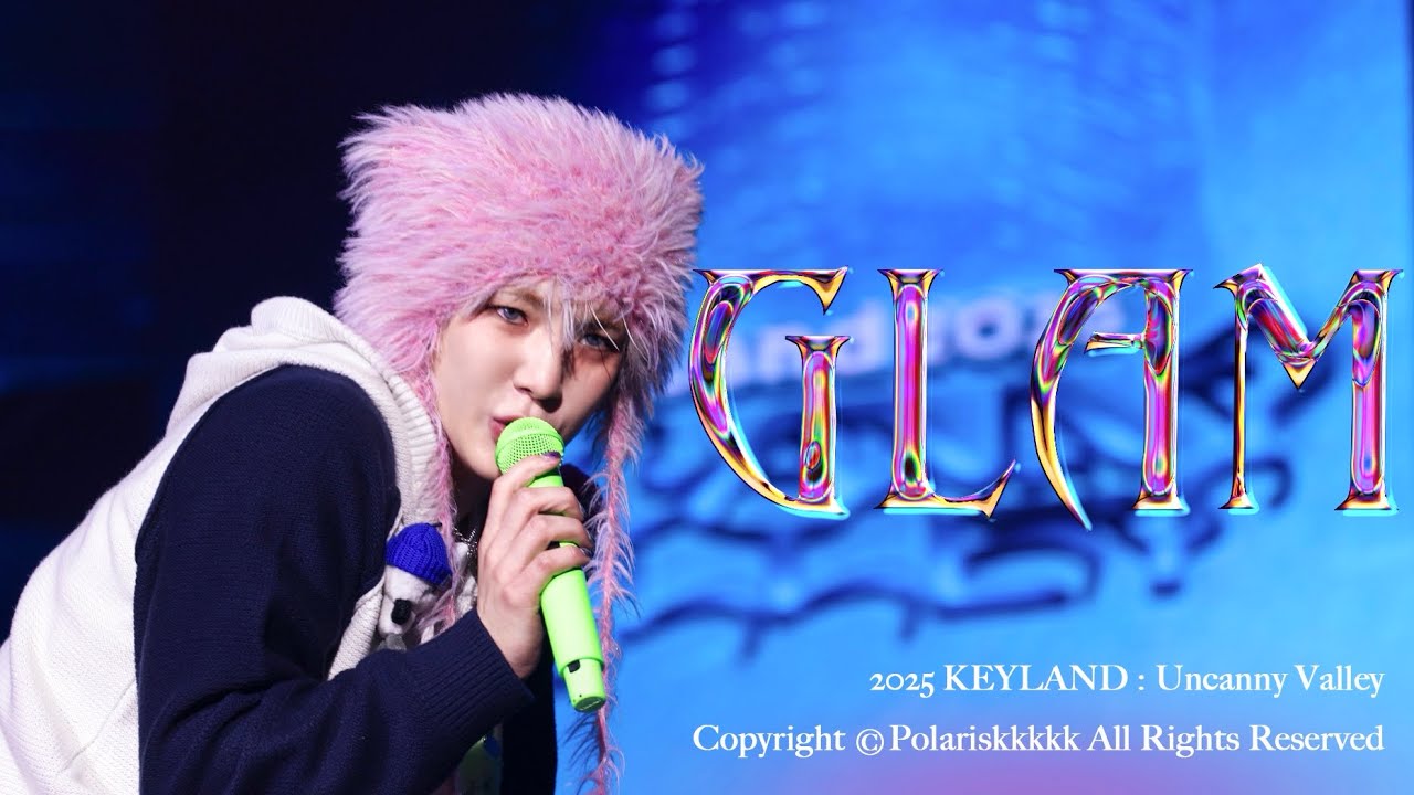 4K 20250927 KEYLAND : Uncanny Valley 「GLAM」fancam