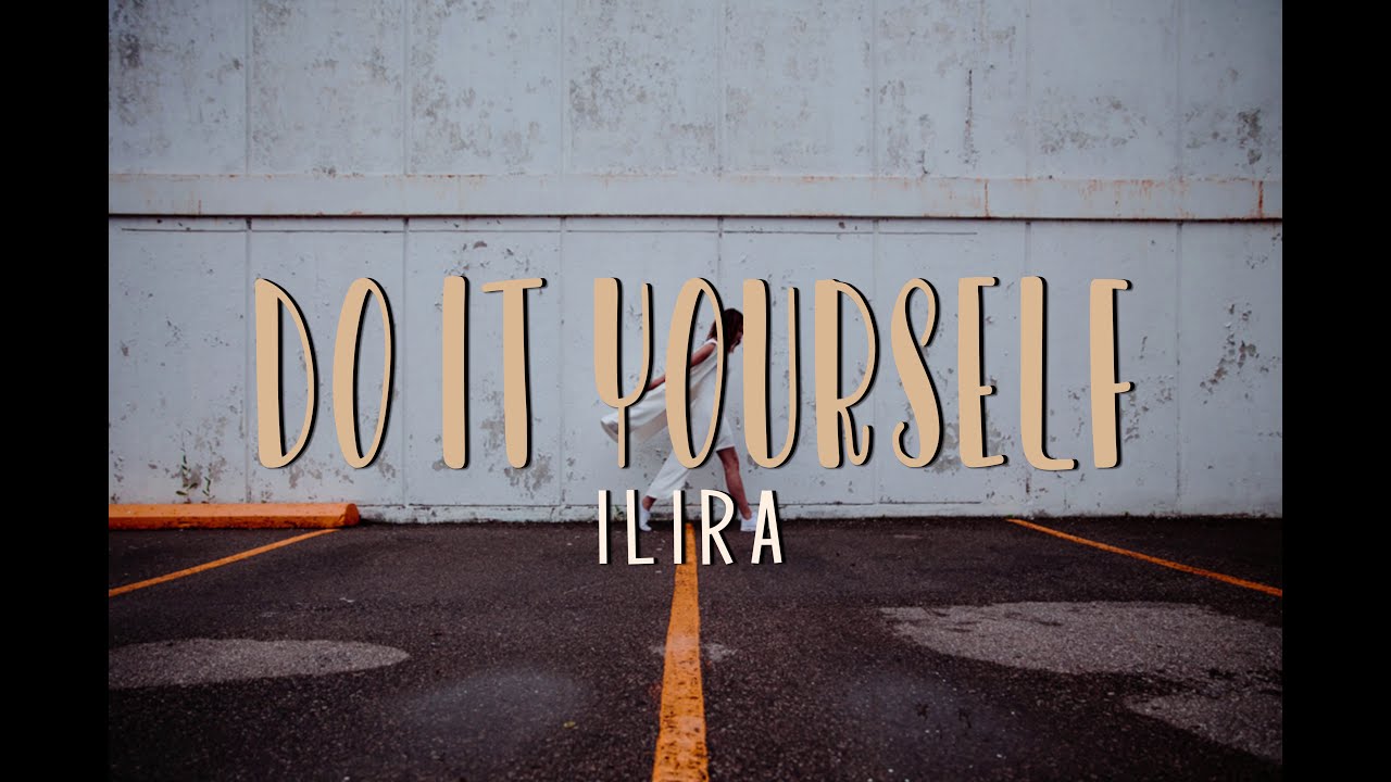Ilira - Do It Yourself (Lyrics)