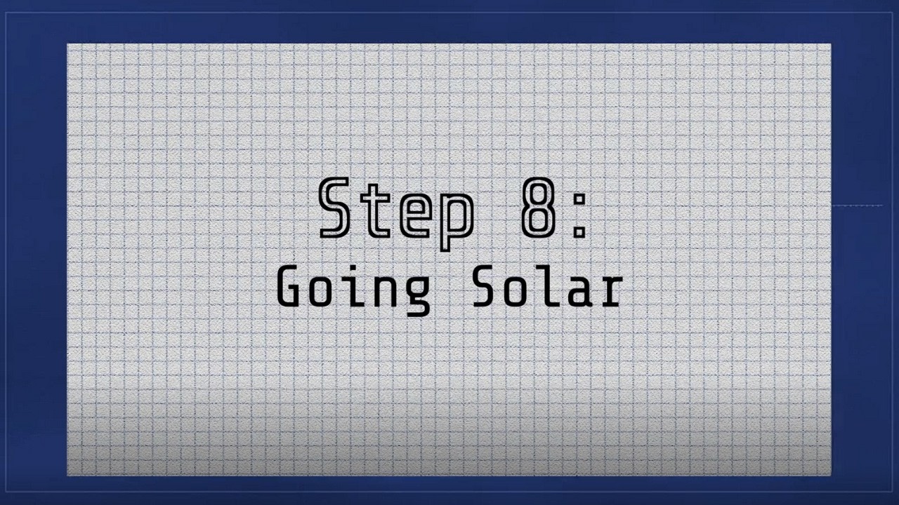 Step 8: Solar Options—A Smarter Energy Solution