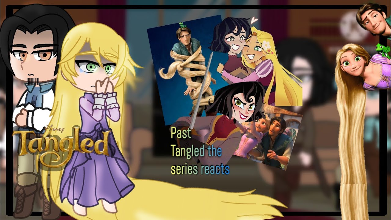 Past Tangled the series reacts to future || Cassandra angst /2x speed