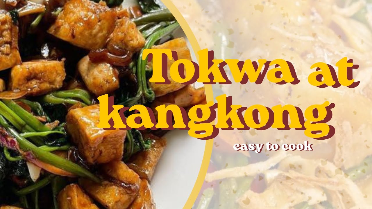 Magluluto tayo ng tokwat kangkong 