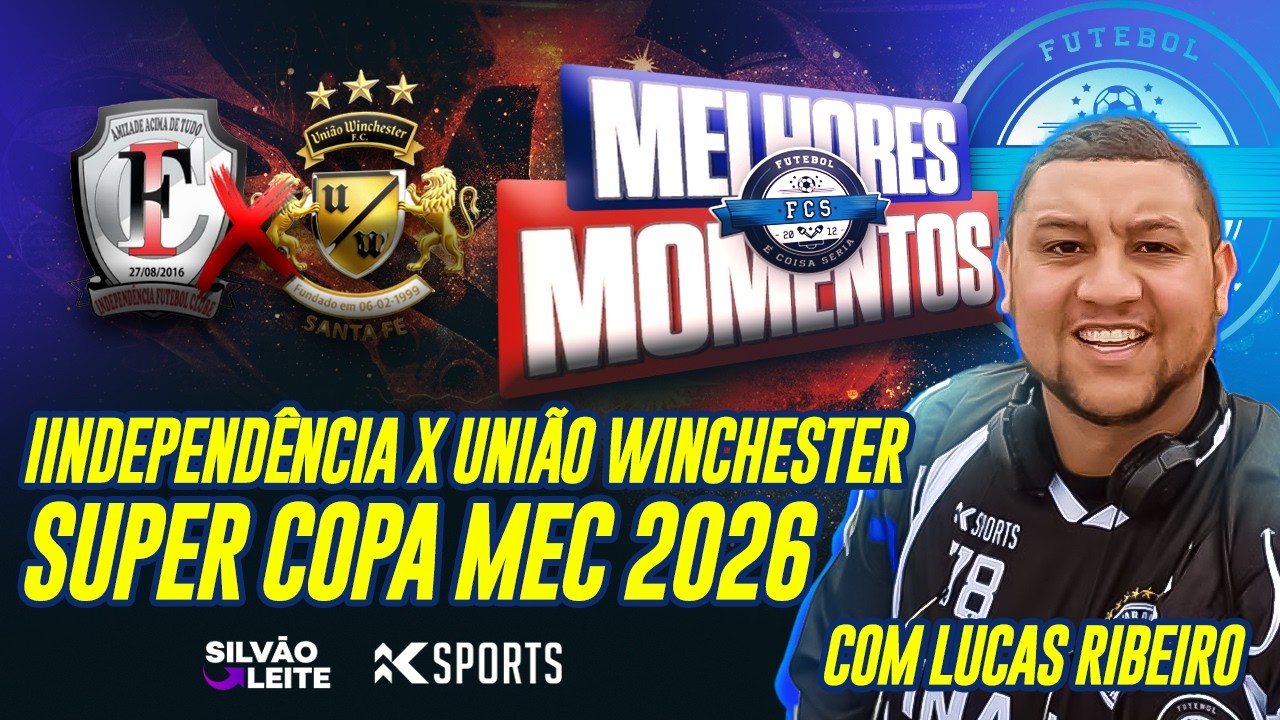 Super Copa MEC 2026 |1ª fase| Independência x União Winchester