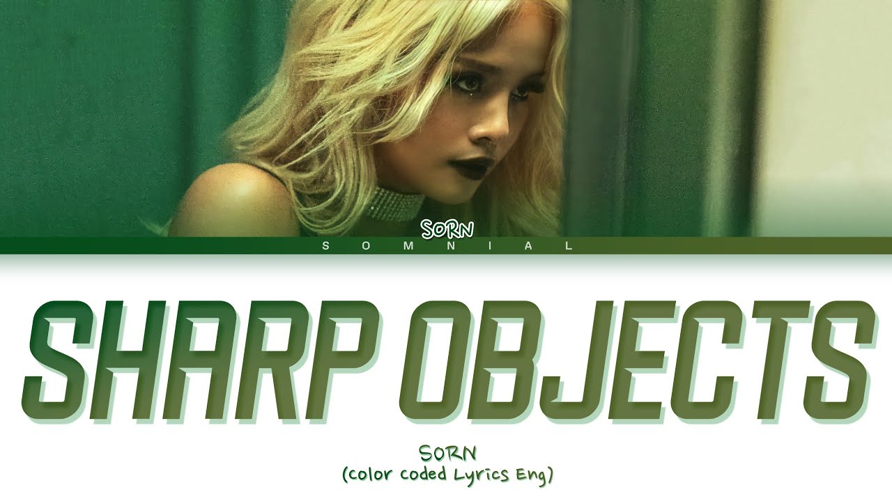 SORN Sharp Objects Lyrics (손 Sharp Objects 가사) (Color Coded Lyrics)