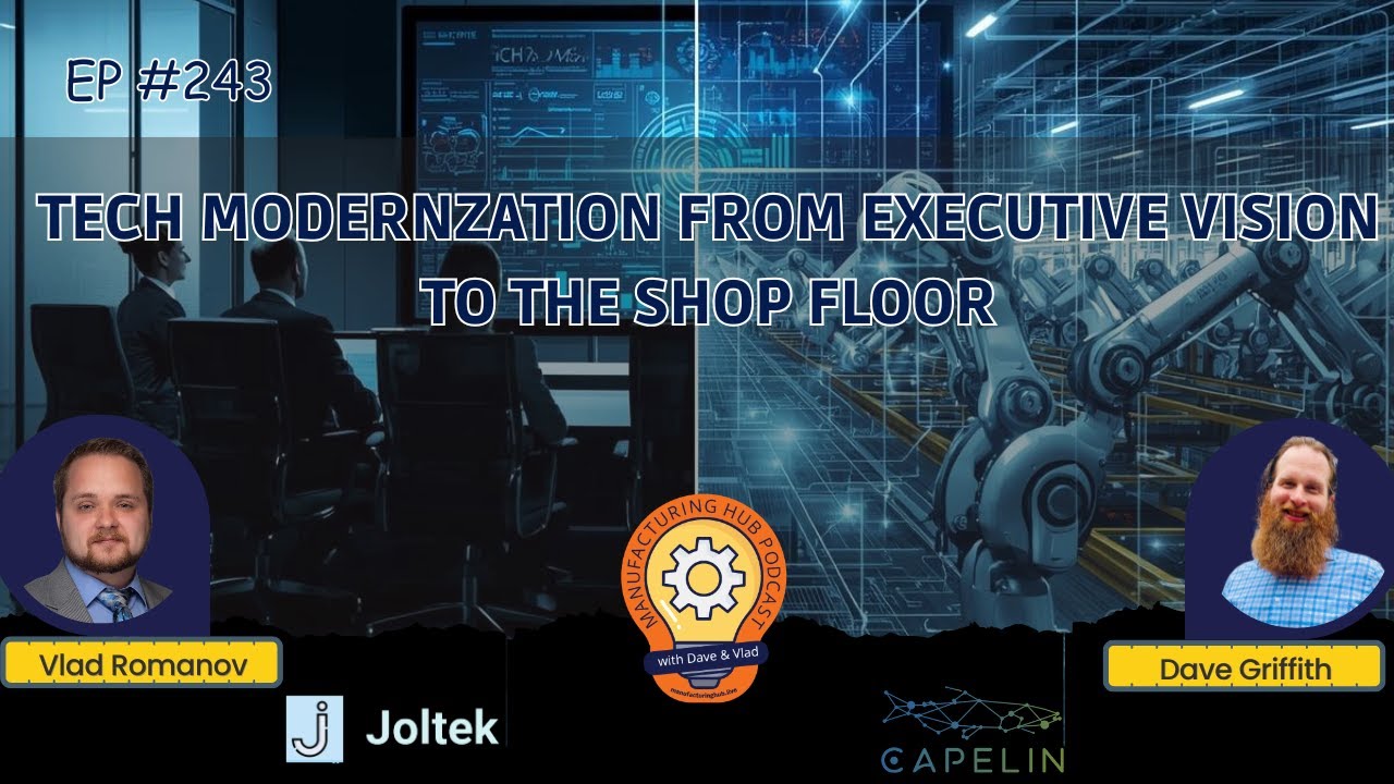 Ep. 243 - From Legacy Systems to AI Readiness A Realistic Look at Manufacturing Modernization