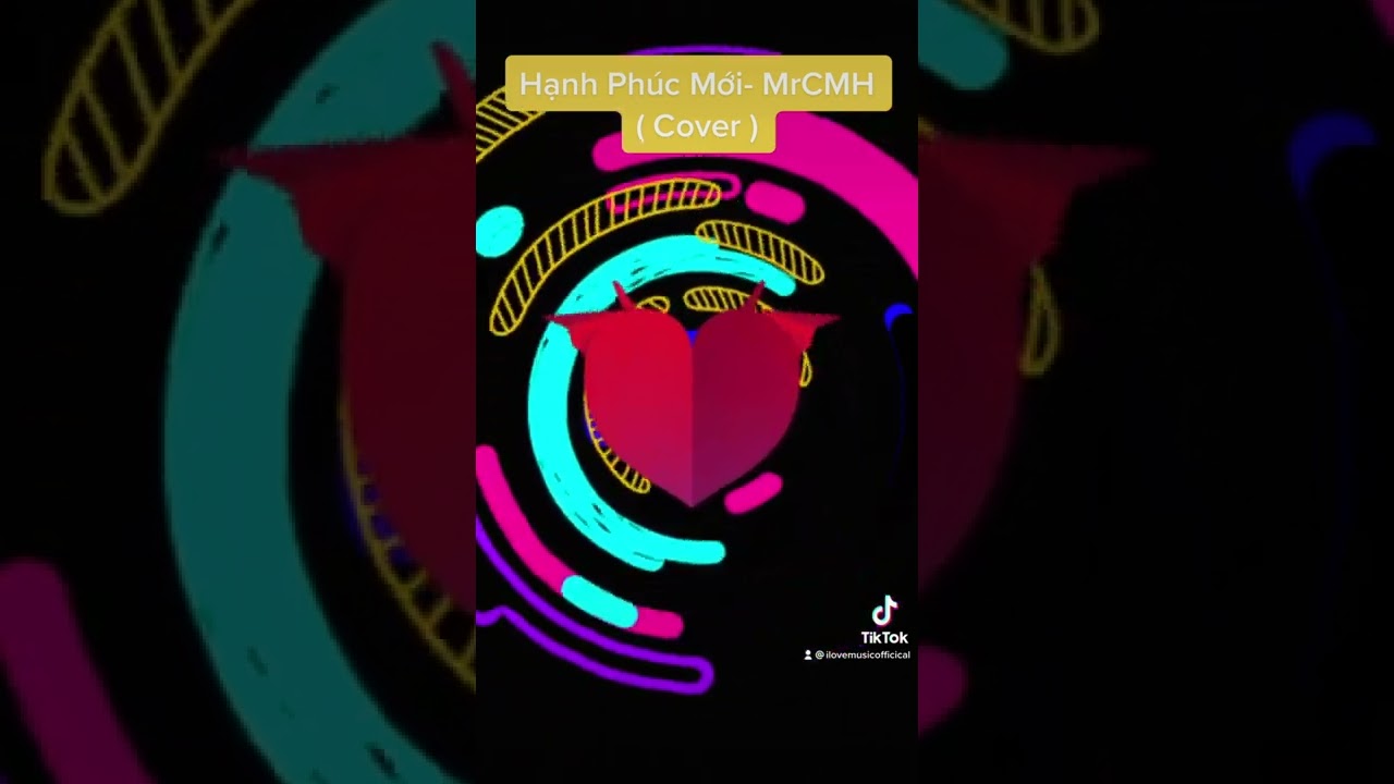HẠNH PH&Uacute;C MỚI - MrCMH ( Cover )