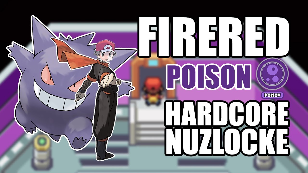 a casual tries: Poison Type FireRed Hardcore Nuzlocke
