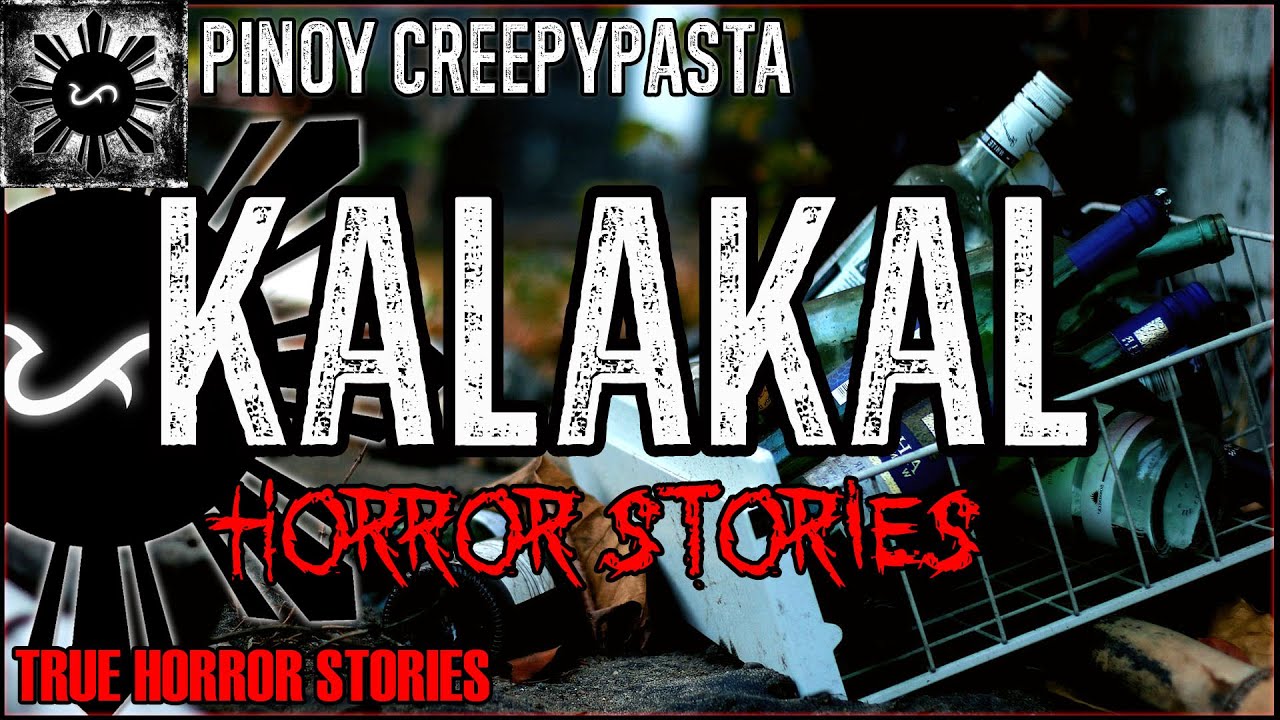 Kalakal Horror Stories  | True Horror Stories | Pinoy Creepypasta