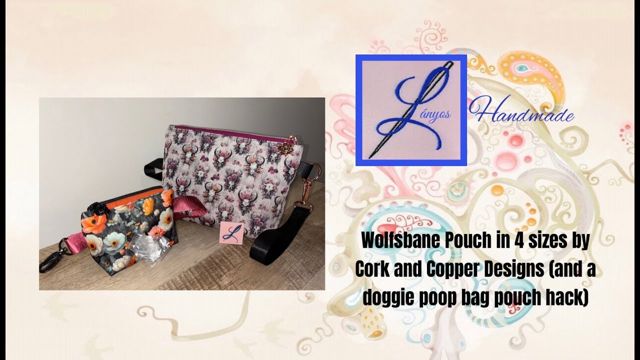Wolfsbane Zipper Pouch from Cork and Copper Designs, and a Doggie poop bag pouch hack!