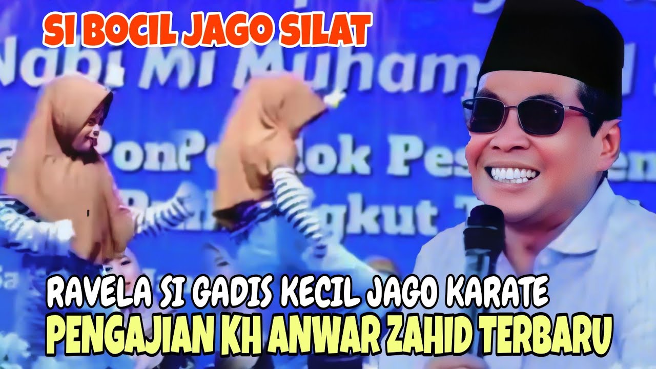 RAVELA SI GADIS KECIL JAGO KARATE//PENGAJIAN KH ANWAR ZAHID TERBARU 