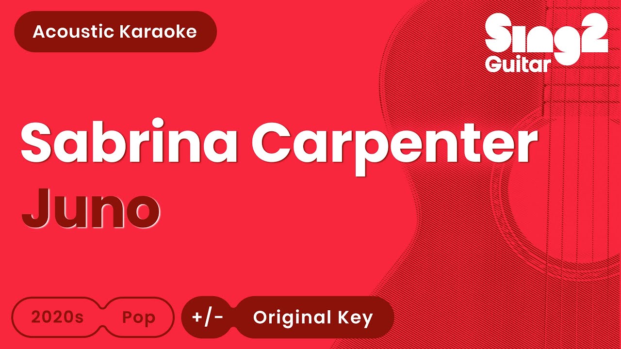 Sabrina Carpenter - Juno (Acoustic Karaoke)