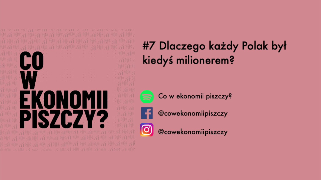 #7 Dlaczego każdy Polak był kiedyś milionerem?