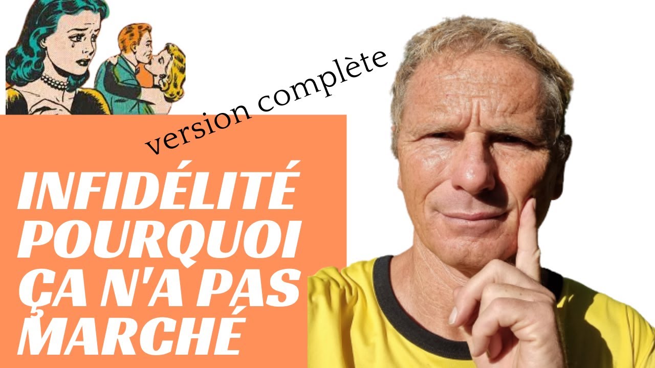 infidélité pourquoi ça n'a pas marché?