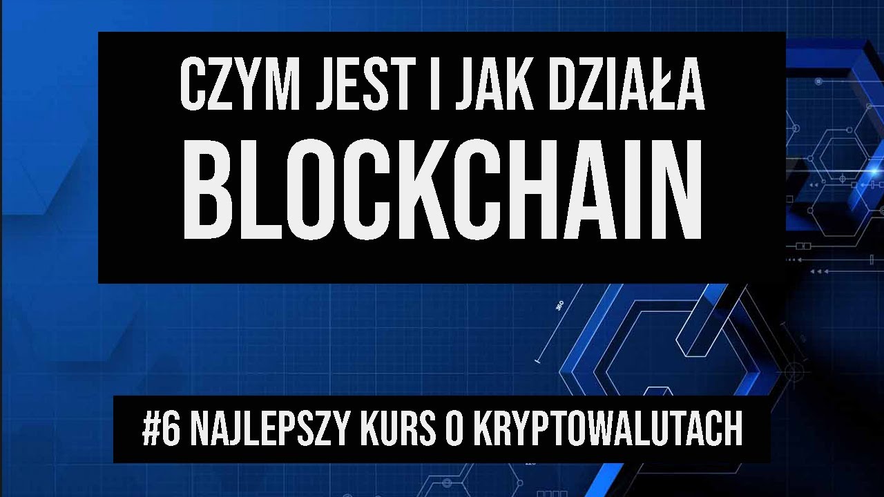 Czym jest i jak działa BLOCKCHAIN? | #6