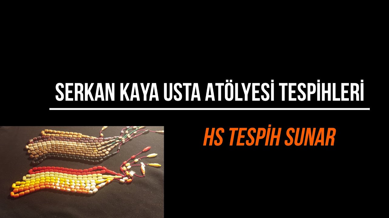 Serkan Kaya Usta Atölyesi Tespihleri