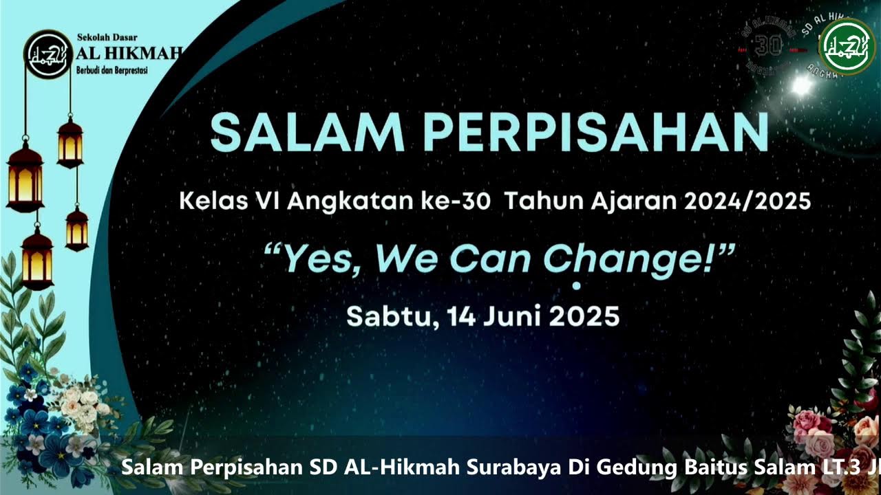 Salam Perpisahan SD Al - Hikmah Surabaya Angkatan 30