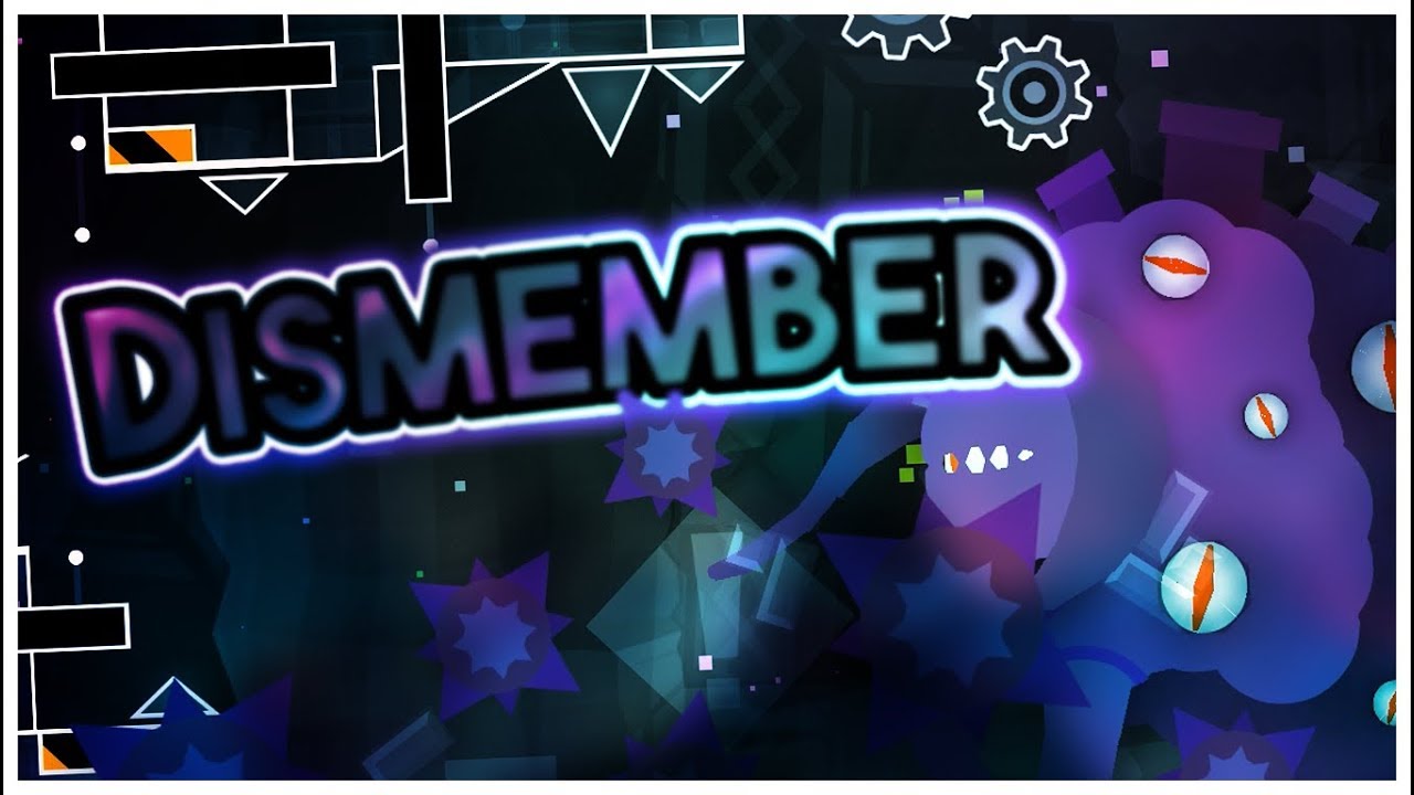 Dismember by xXLOCOXx — Geometry Dash