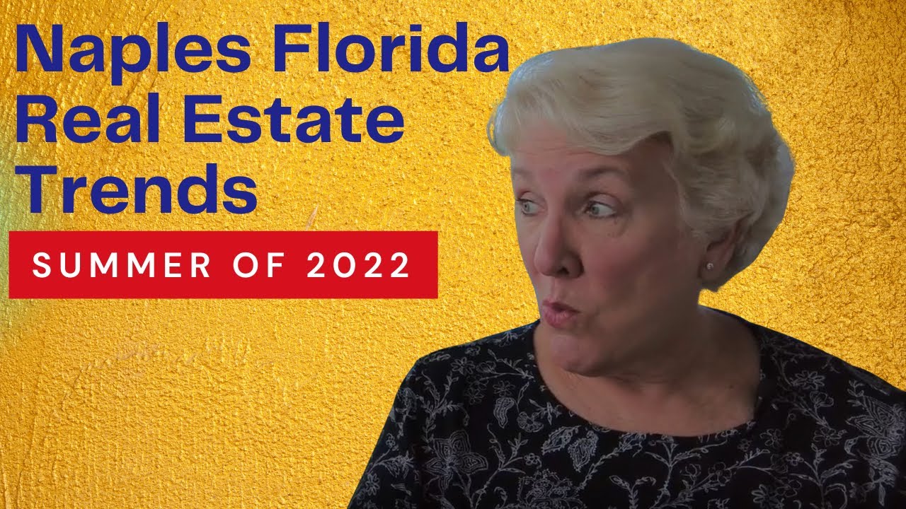 Naples Florida Real Estate Trends:  What's changing for Summer 2022? Do the Trends Continue?!