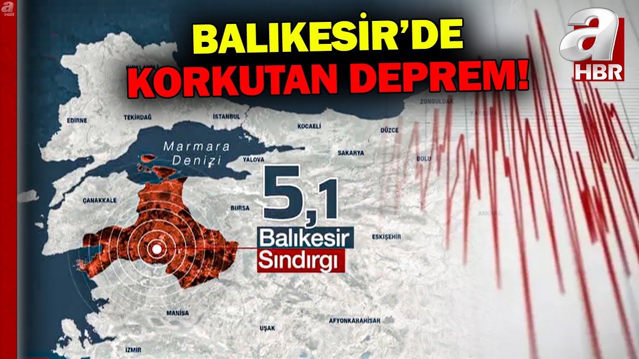 Balıkesir 5,1 büyüklüğünde depremle sallandı! İstanbul da hissetti | A Haber