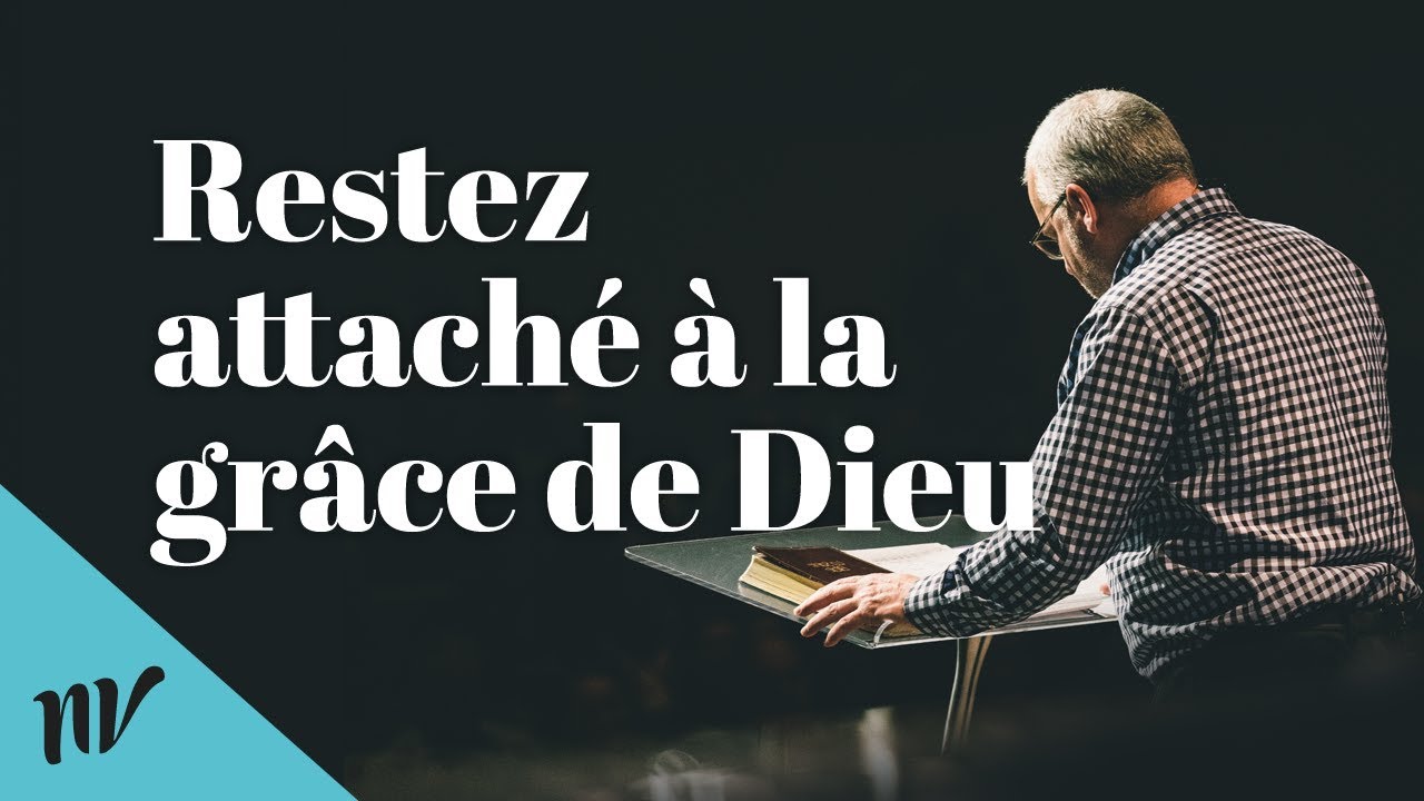 Restez attachés à la grâce | Daniel Décary