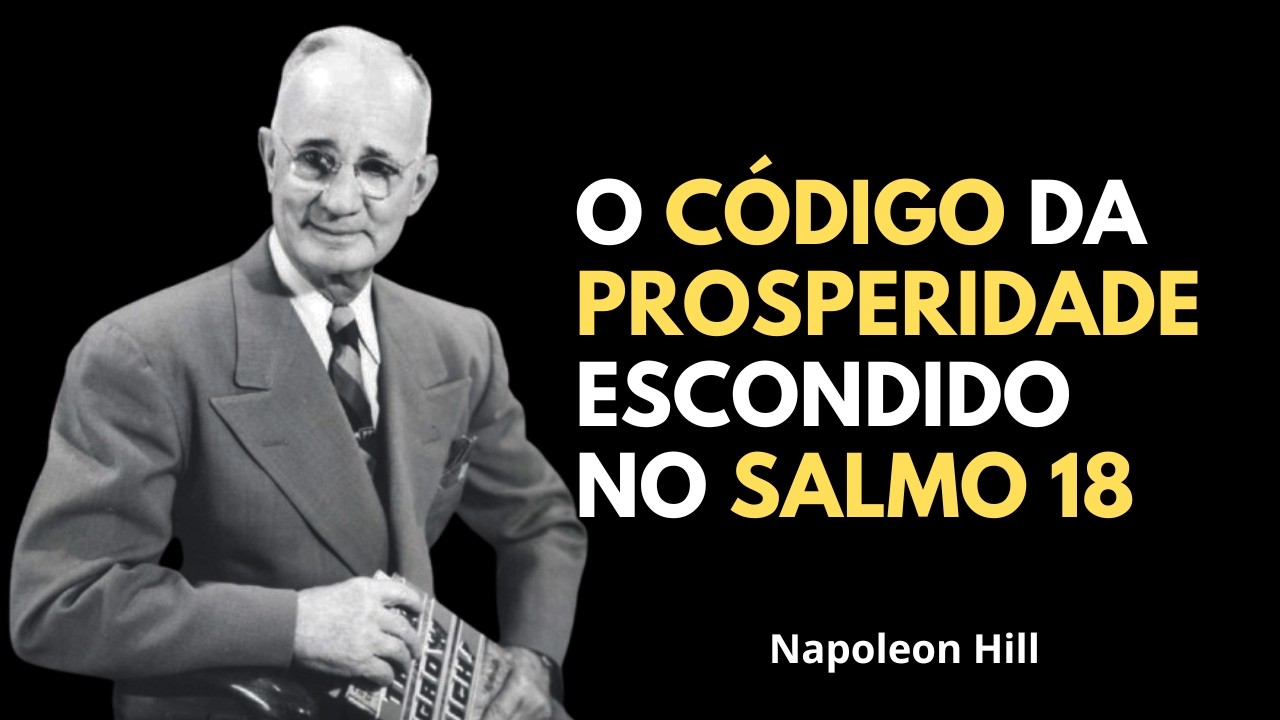 O CÓDIGO da Prosperidade Escondido no Salmo 18 Explicado por Napoleon Hill