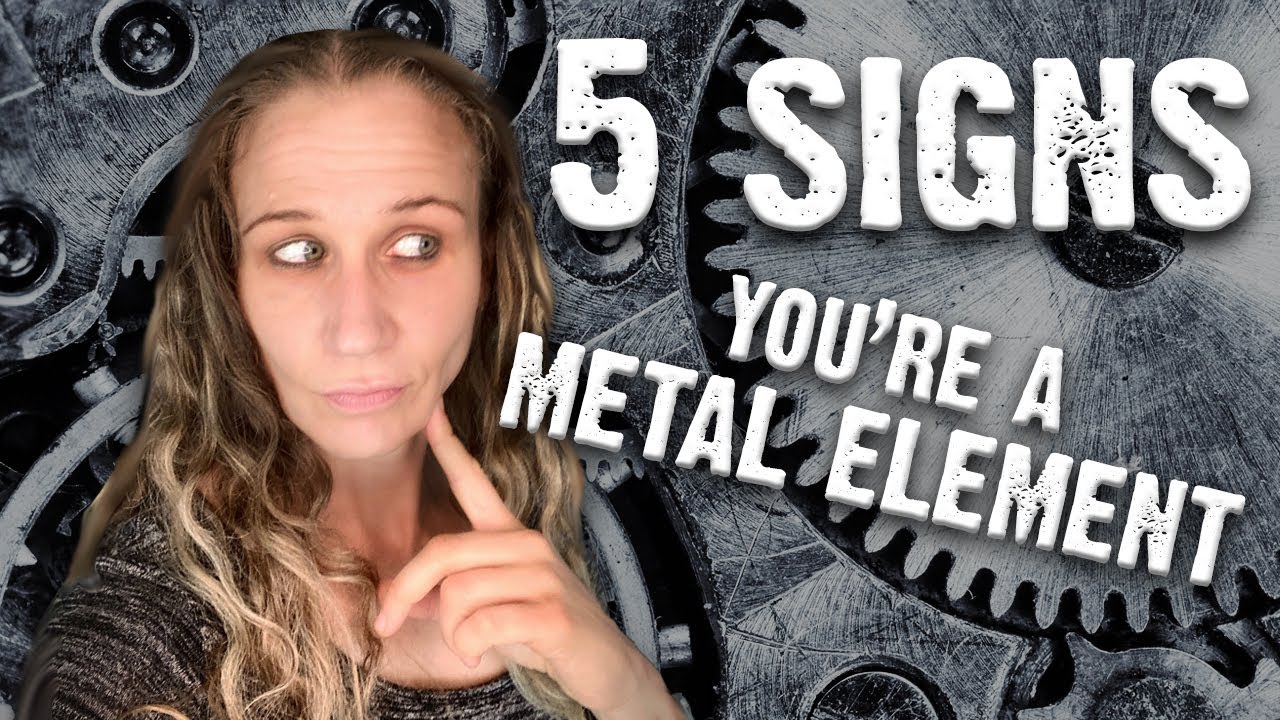 5 SIGNS You're A Metal Element Type
