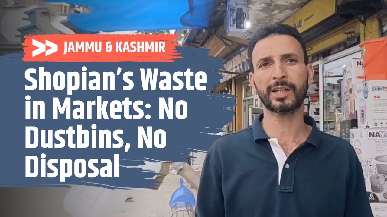 Shopian&rsquo;s Waste Drive Success Stumbles in Markets: No Dustbins, No Disposal
