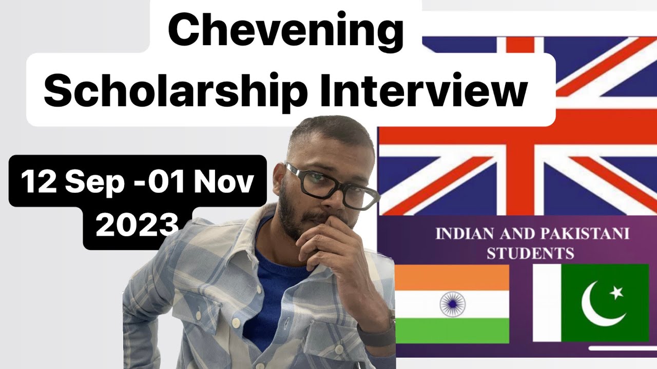 Fully Funded Chevening Scholarship Process & Interview Insights for Indian & Pakistani Students