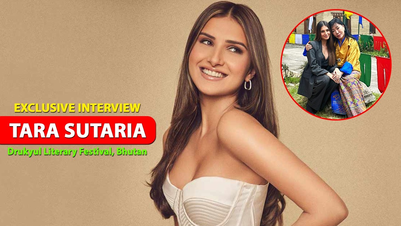 Tara Sutaria Full Video Interview at Drukyul Literary Festival 2023 | Bhutan Echoes