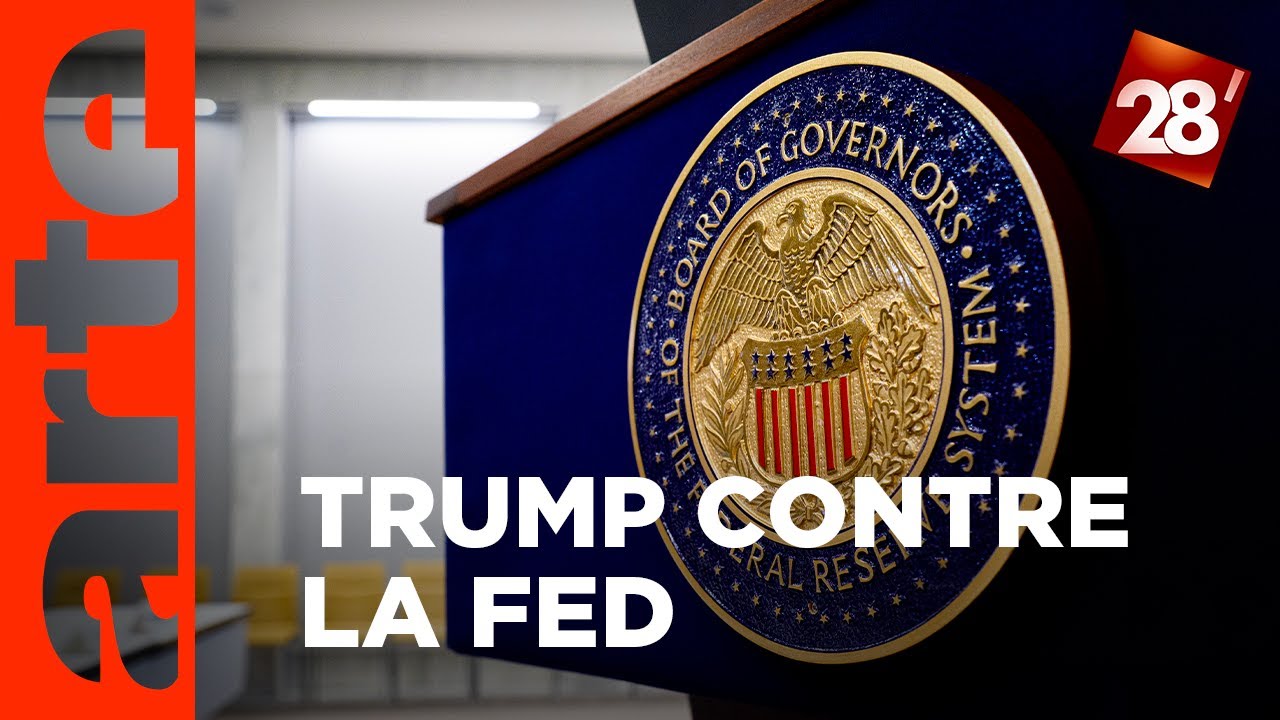 Trump contre la FED : un péril pour l’économie mondiale et la démocratie ? | 28 minutes | ARTE