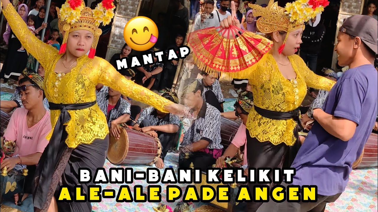JOGETNYA MANTAP BANI- BANI KELIKIT ALE-ALE PADE ANGEN MONTONG BUNE