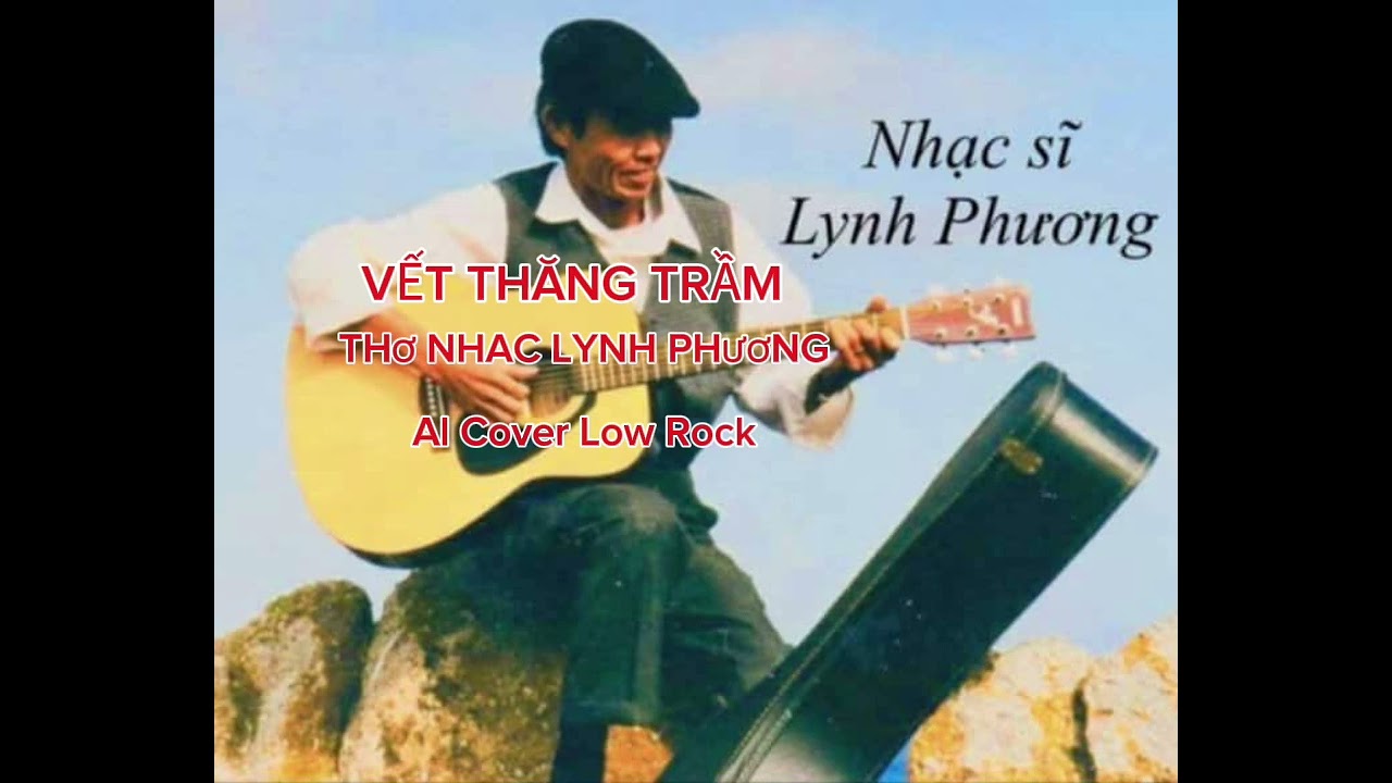 VẾT THĂNG TRẦM _ THƠ NHAC LYNH PHƯƠNG_ALCOVER (LOW ROCK )