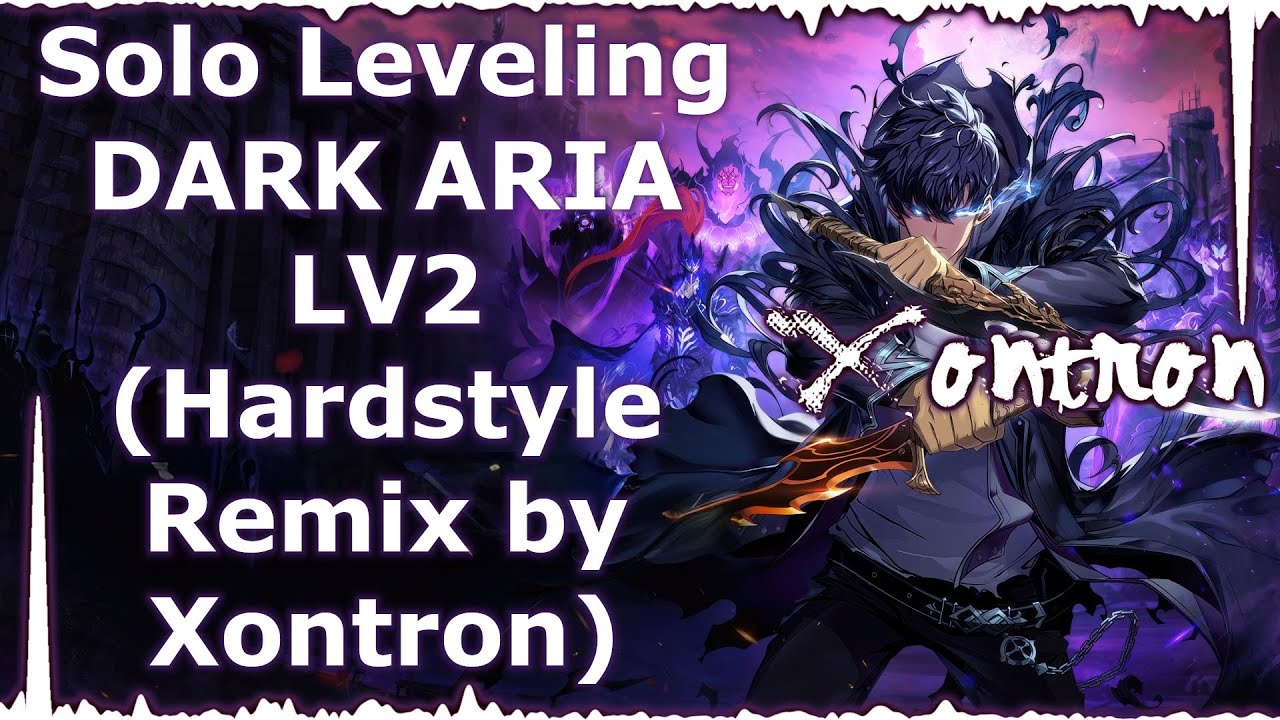 Solo Leveling - DARK ARIA LV2 (Hardstyle Remix by Xontron)