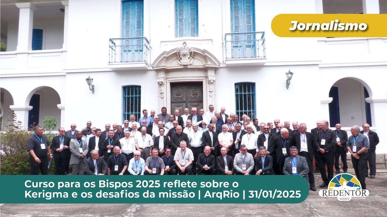 Curso para os Bispos 2025 reflete sobre o Kerigma e os desafios da missão | ArqRio | 31/01/2025