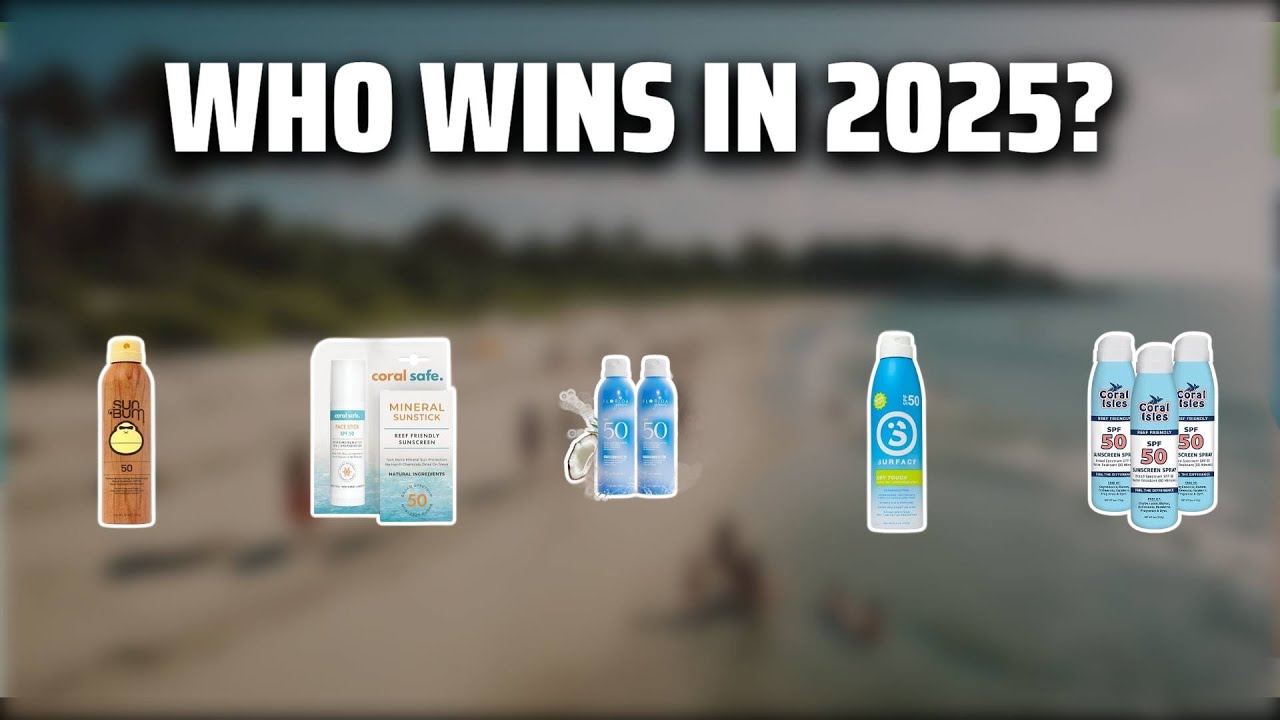 The Top 5 Best Reef Safe Sunscreen in 2025 - Must Watch Before Buying!