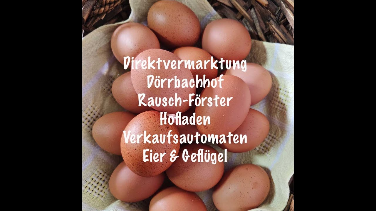 Dörrbachhof Direktvermarktung Eier und Geflügelfleisch imHofladen und Automaten.