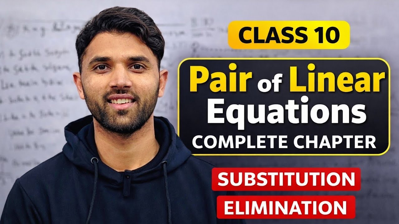 Pair of Linear Equations in Two Variables |Class 10 Ch 3 | Substitution & Elimination | Full Chapter