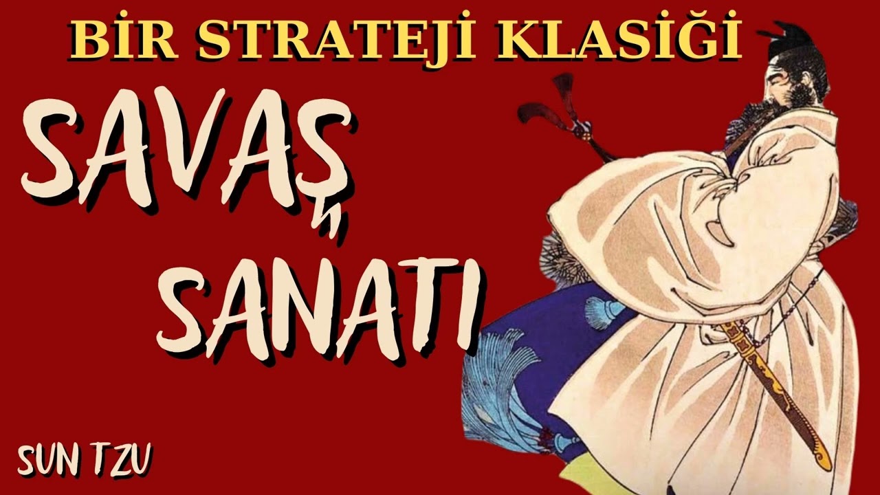 ''SAVAŞ SANATI''  Komutan ve Düşünür Sun Tzu'den Bir Strateji Eseri (Sesli Kitap - Sun Tzu - Sun Zi)