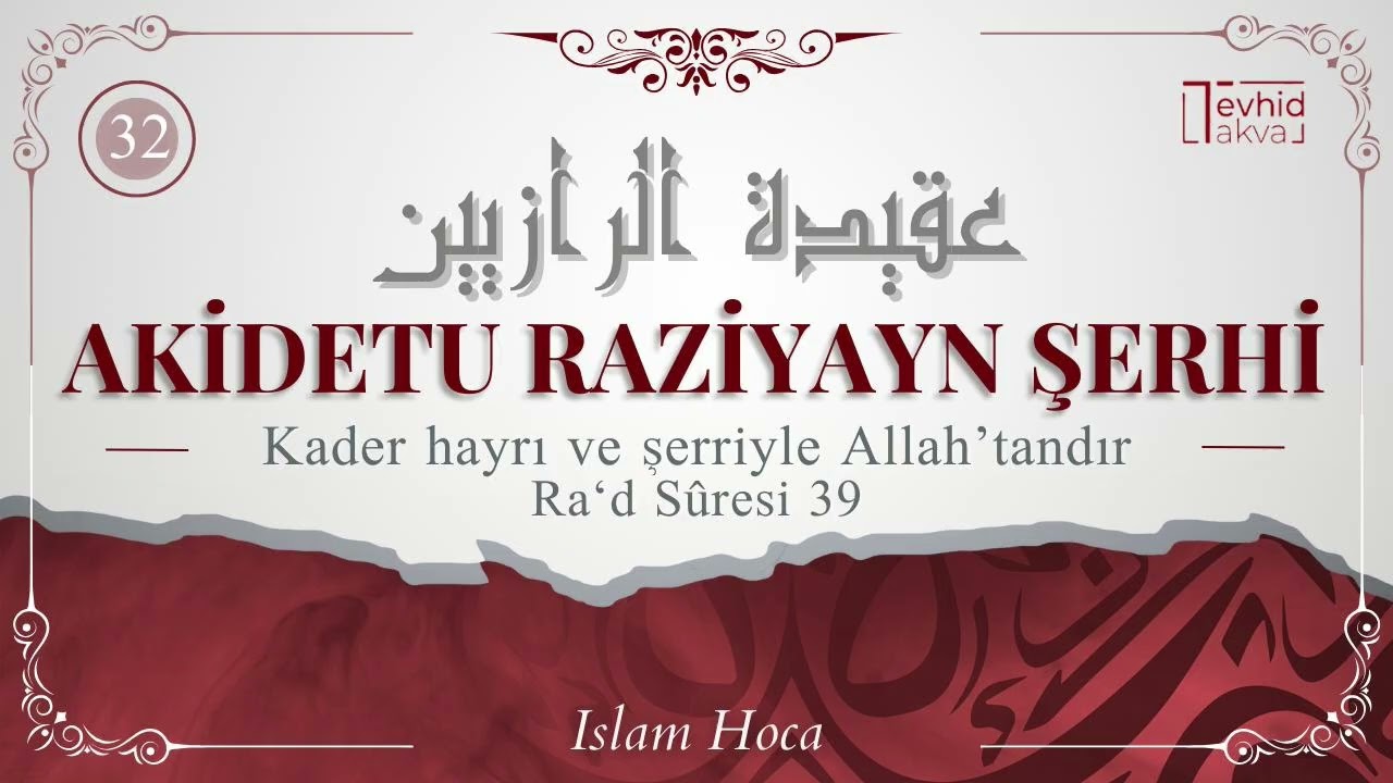 Ra'd Suresi 39. Ayet | Akîdetu’r-Râziyeyn Şerhi | 32. Ders | İslam Hoca