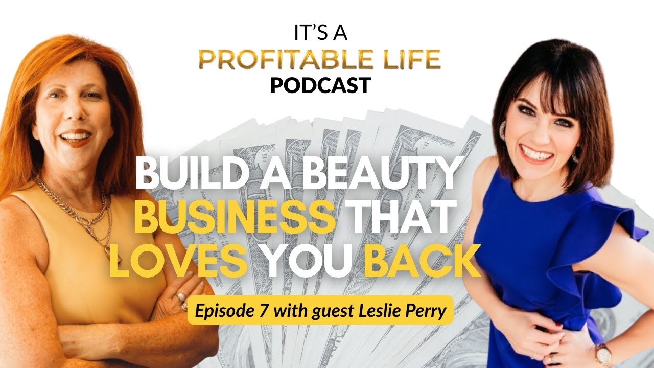 Build a Beauty Business That Love You Back | Guest Leslie Perry with PBA