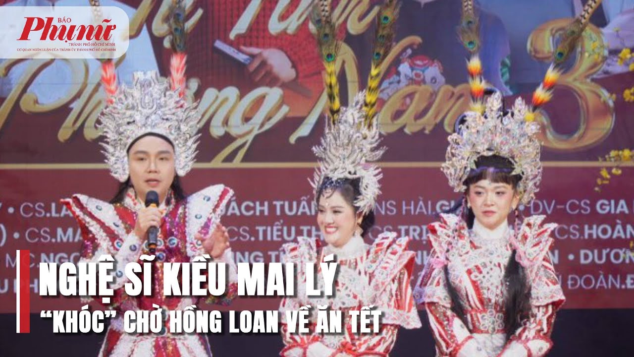 Nghệ sĩ Kiều Mai Lý “khóc” chờ Hồng Loan về ăn tết | BaoPhuNuTPHCM