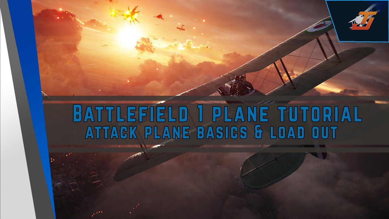 Battlefield 1 Plane Tutorial: Attack Plane Basic Tutorial - 1ron-tjunfisk
