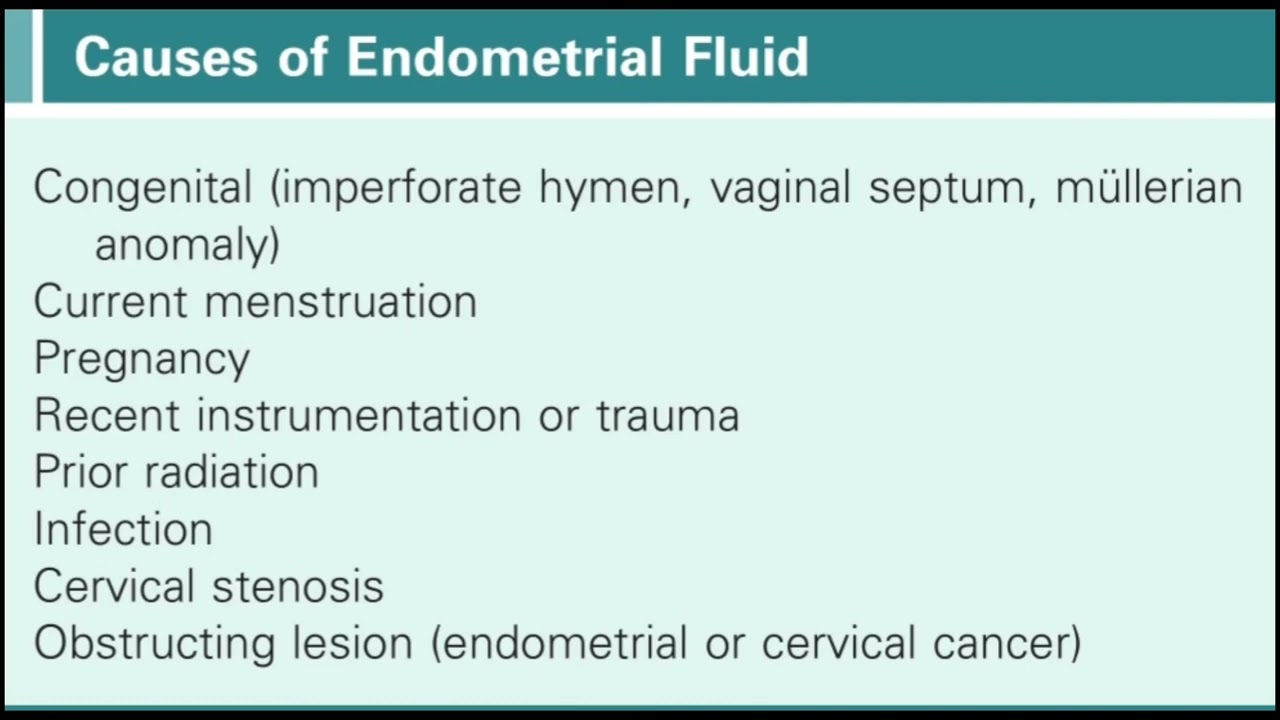 Fluid in endometrial Cavity Differential Diagnosis