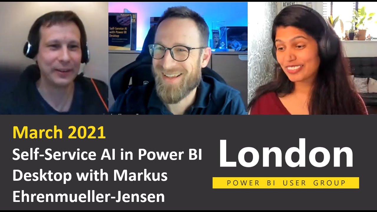 London Power BI User Group - March 2021 - Markus Enhrenmueller-Jensen - Self-Service AI in PBI