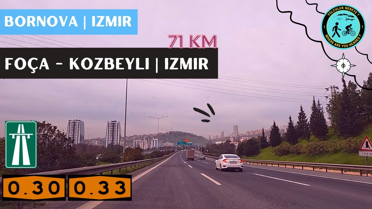 Bornova (İzmir) - Foça / Kozbeyli (İzmir) Kuzey Ege Otoyolu | 71 KM (Full Road)