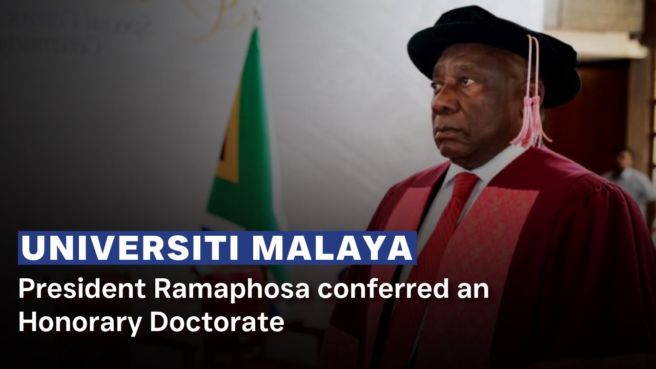 Universiti Malaya | President Ramaphosa conferred an Honorary Doctorate