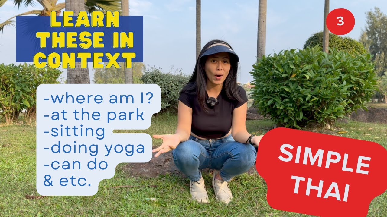 (Simple Thai) At the park (walk, meditate, do yoga, stretch, where am I, can't,...) - Episode 3