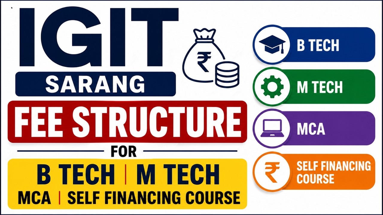 IGIT Sarang Fee Structure 2026 | B.Tech, M.Tech, MCA & Self Financing Course | Complete Details
