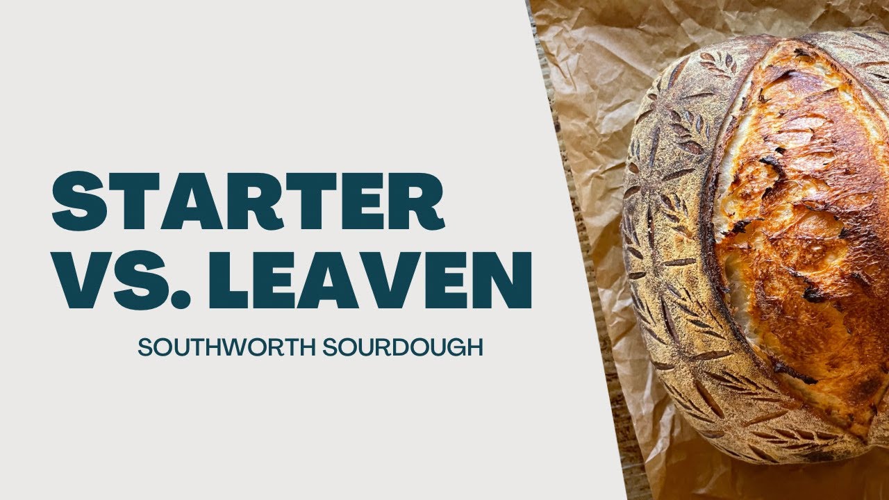STARTER vs LEAVEN (why you need to stop baking with your starter!)