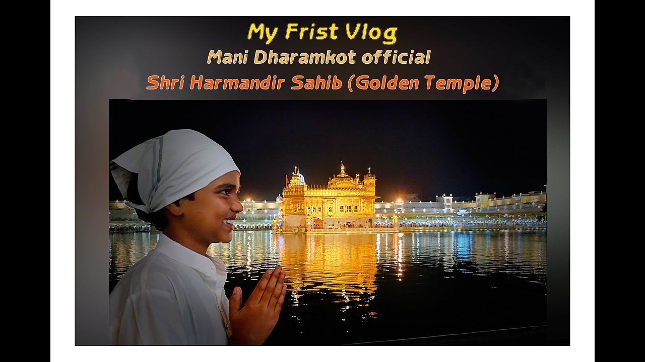 My First vlog Journey Dharamkot to Shri Harmandir Sahib (Golden Temple) | Mani Dharamkot Official