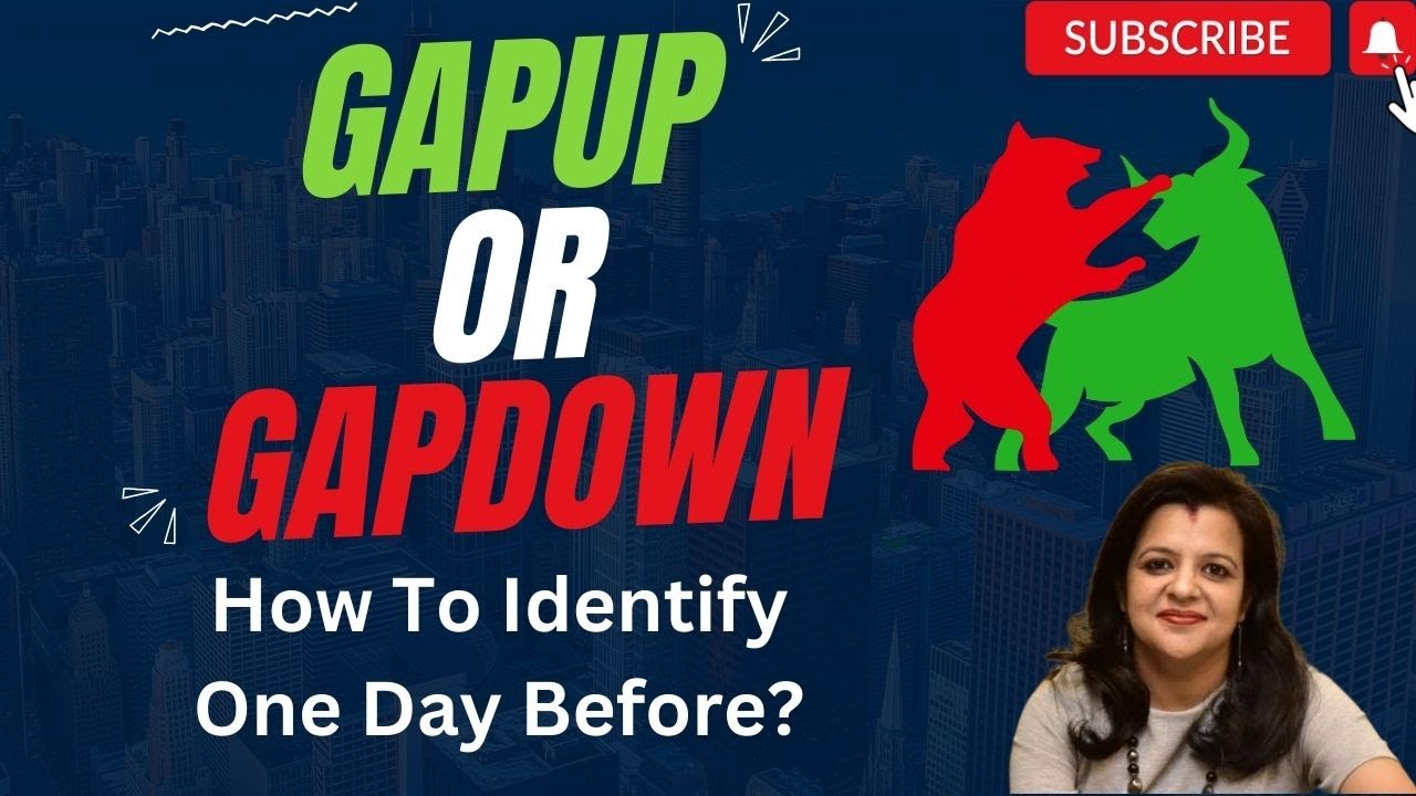 Gap up OR Gap Down- How To Identify One Day Before?